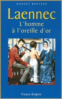 Laennec, l'homme � l'oreille d'or